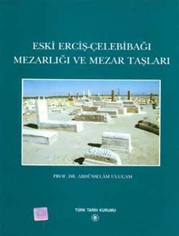 Eski Erçiş-Çelebibağı Mezarlığı ve Mezar Taşları