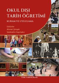 Okul Dışı Tarih Öğretimi Kuram ve Uygulama