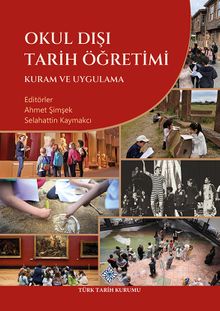 Okul Dışı Tarih Öğretimi Kuram ve Uygulama