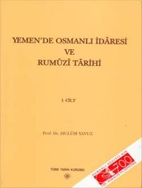 Yemen'de Osmanlı İdaresi ve Rumûzî Tarihi I. ve II. Cilt (Takım)