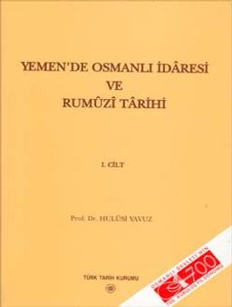 Yemen'de Osmanlı İdaresi ve Rumûzî Tarihi I. ve II. Cilt (Takım)