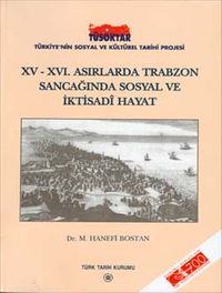 XV-XVI. Asırlarda Trabzon Sancağı'nda Sosyal ve İktisadî Hayat