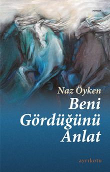 Beni Gördüğünü Anlat