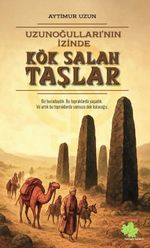 Uzunoğulları'nın İzinde Kök Salan Taşlar