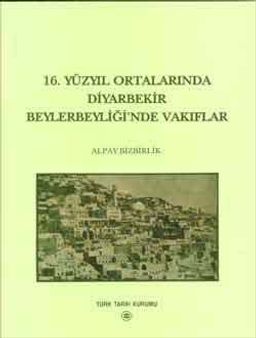 16. Yüzyıl Ortalarında Diyarbakır Beylerbeyliği'nde Vakıflar