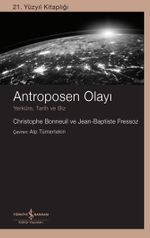 Antroposen Olayı & Yerküre, Tarih Ve Biz