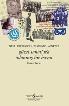 Güzel Sanatlar'a Adanmış Bir Hayat & Nesillerin Hocası, Tasarımcı, Yönetici