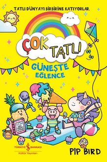 Çok Tatlı & Güneşte Eğlence 