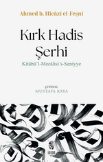 Kırk Hadis Şerhi & Kitabü'l-Mecalisi's-Seniyye