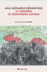 Milli Mücadele Dönemi'nde 13. Kolordu ve Güneydoğu Cephesi