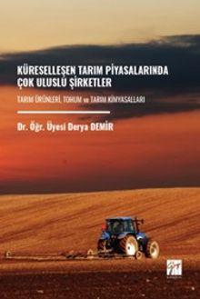 Küreselleşen Tarım Piyasalarında Çok Uluslu Şirketler Tarım Ürünleri, Tohum ve Tarım Kimyasalları