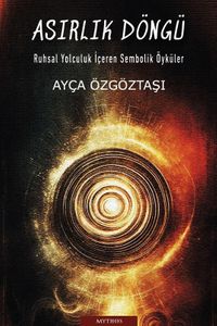 Asırlık Döngü & Ruhsal Yolculuk İçeren Sembolik Öyküler