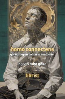 Homo Connectens & Görünmeyen Bağların Anatomisi