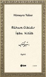Rûhum Gibidir İşbu Kitab