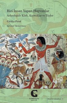 Bizi İnsan Yapan Hayvanlar: Arkeolojide Kürk, Kuyruklar ve Tüyler