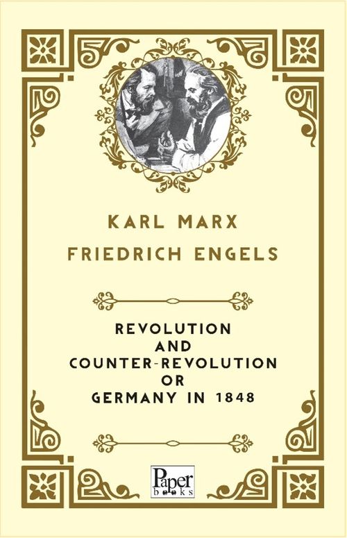 Revolution and Counter-Revolution or Germany In 1848