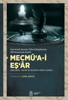 Mecmû‘a-i Eş‘ar (İnceleme - Metin ve MESTAP'a Göre Tasnifi)