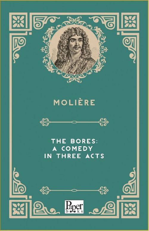 The Bores: A Comedy in Three Acts