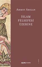 İslam Felsefesi  Üzerine