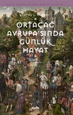 Ortaçağ Avrupa'sında Günlük Hayat 