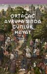 Ortaçağ Avrupa'sında Günlük Hayat 