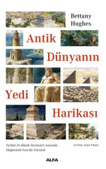 Antik Dünyanın Yedi Harikası & Tarihin En Büyük Hazineleri Arasında Olağanüstü Yeni Bir Yolculuk