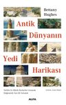 Antik Dünyanın Yedi Harikası &amp; Tarihin En Büyük Hazineleri Arasında Olağanüstü Yeni Bir Yolculuk