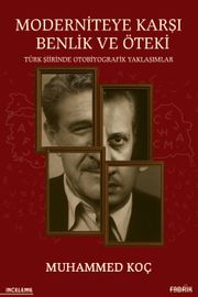 Moderniteye Karşı Benlik ve Öteki & Türk Şiirinde Otobiyografik Yaklaşımlar