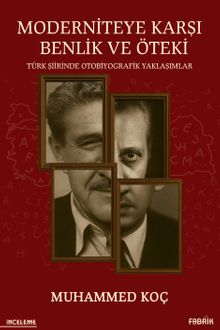 Moderniteye Karşı Benlik ve Öteki & Türk Şiirinde Otobiyografik Yaklaşımlar