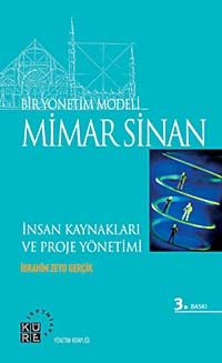Bir Yönetim Modeli: Mimar Sinan & İnsan Kaynakları ve Proje Yönetimi