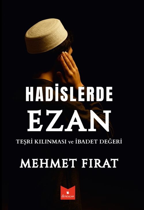 Hadislerde Ezan & Teşri Kılınması ve İbadet Değeri