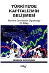 T&uuml;rkiye&rsquo;de Kapitalizmin Gelişmesi IV & T&uuml;rkiye Devriminin Diyalektiği
