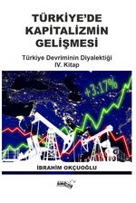 Türkiye'de Kapitalizmin Gelişmesi IV & Türkiye Devriminin Diyalektiği