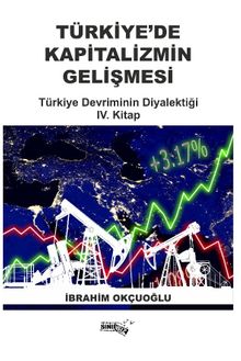 Türkiye’de Kapitalizmin Gelişmesi IV & Türkiye Devriminin Diyalektiği