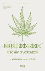 Bir Bitkinin İzinde Kriz Savaş ve Sessizlik