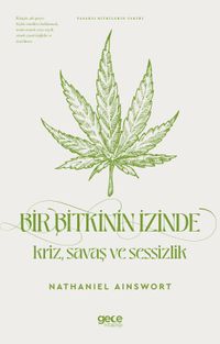 Bir Bitkinin İzinde Kriz Savaş ve Sessizlik