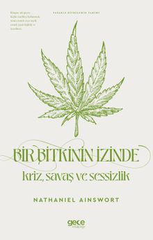 Bir Bitkinin İzinde Kriz Savaş ve Sessizlik