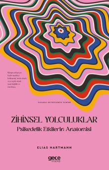 Zihinsel Yolculuklar & Psikedelik Etkilerin Anatomisi