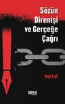 Sözün Direnişi ve Gerçeğe Çağrı