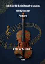 Türk Müziğe Saz Eserleri Keman Uyarlamasında Durmaz Yöntemleri (Peşrevler 1)
