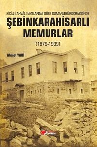 Şebinkarahisarli Memurlar (1879-1909)