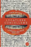 L&uuml;gatlere G&uuml;ncelleme & Alternatif Anlamlar S&ouml;zl&uuml;ğ&uuml;