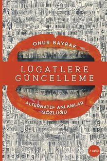 Lügatlere Güncelleme & Alternatif Anlamlar Sözlüğü