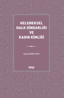 Geleneksel Halk Dindarlığı ve Kadın Kimliği