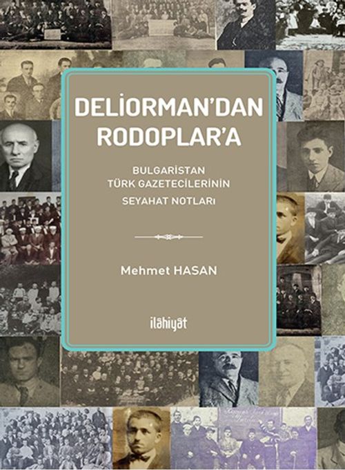 Deliorman'dan Rodoplar'a Bulgaristan Türk Gazetecilerinin Seyahat Notları