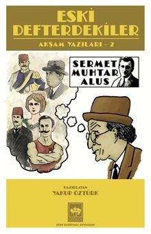 Eski Defterdekiler / Akşam Yazıları 2