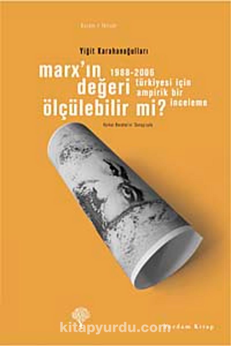 Marx'ın Değeri Ölçülebilir mi? 1988-2006 Türkiyesi İçin Ampirik Bir İnceleme