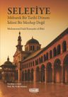 Selefiye &amp; Mübarek Bir Tarihî Dönem İslamî Bir Mezhep Değil