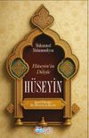 H&uuml;seyin'in Diliyle H&uuml;seyin & Kendi Dilinden Hz. H&uuml;seyin'in Hayatı
