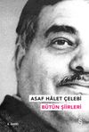 B&uuml;t&uuml;n Şiirleri / Asaf Halet &Ccedil;elebi
